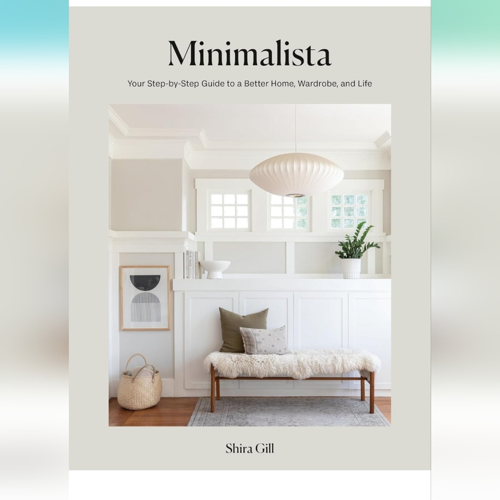 Minimalista: Your Step-by-Step Guide to a Better Home, Wardrobe, and Life